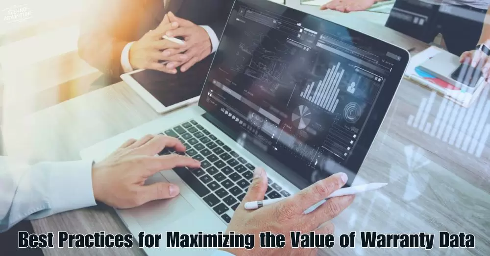 Best Practices for Maximizing the Value of Warranty Data