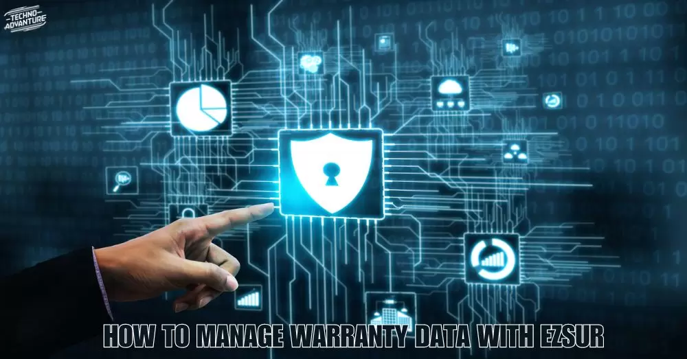 HOW TO MANAGE WARRANTY DATA WITH EZSUR Manage Warranty Data 2024?