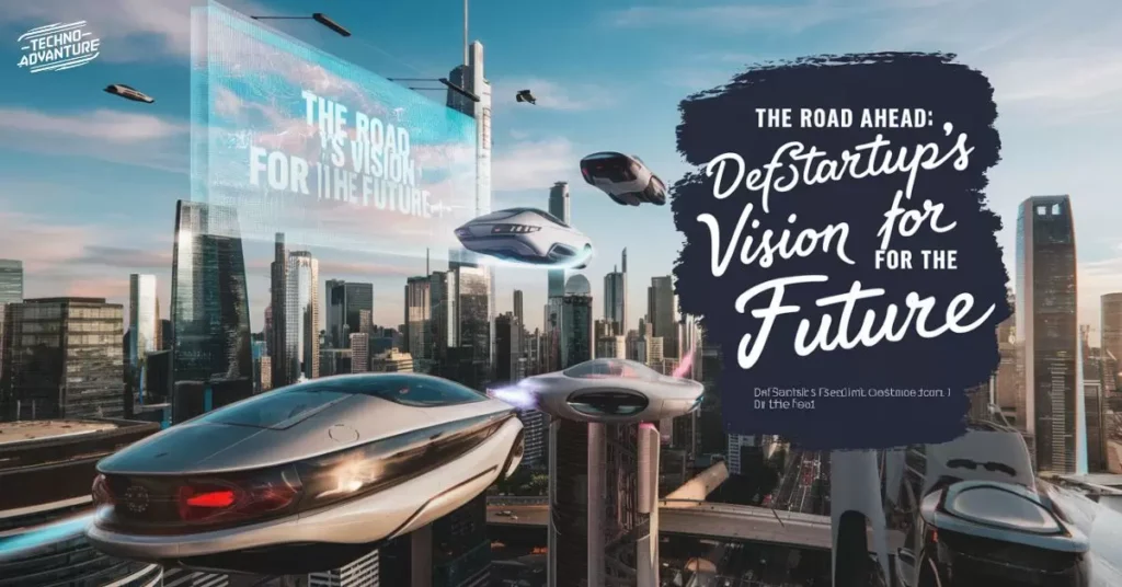 The Road Ahead: Defstartup's Vision for the Future