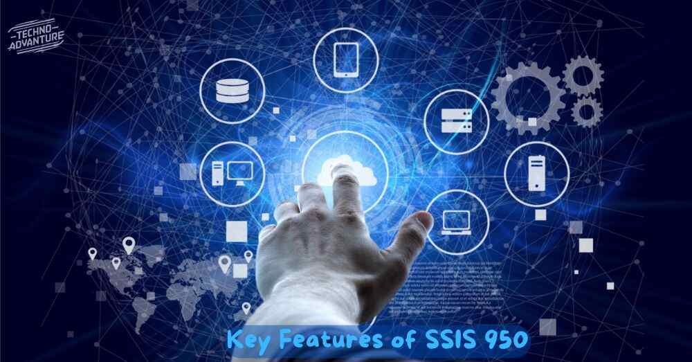 Key Features of SSIS 950