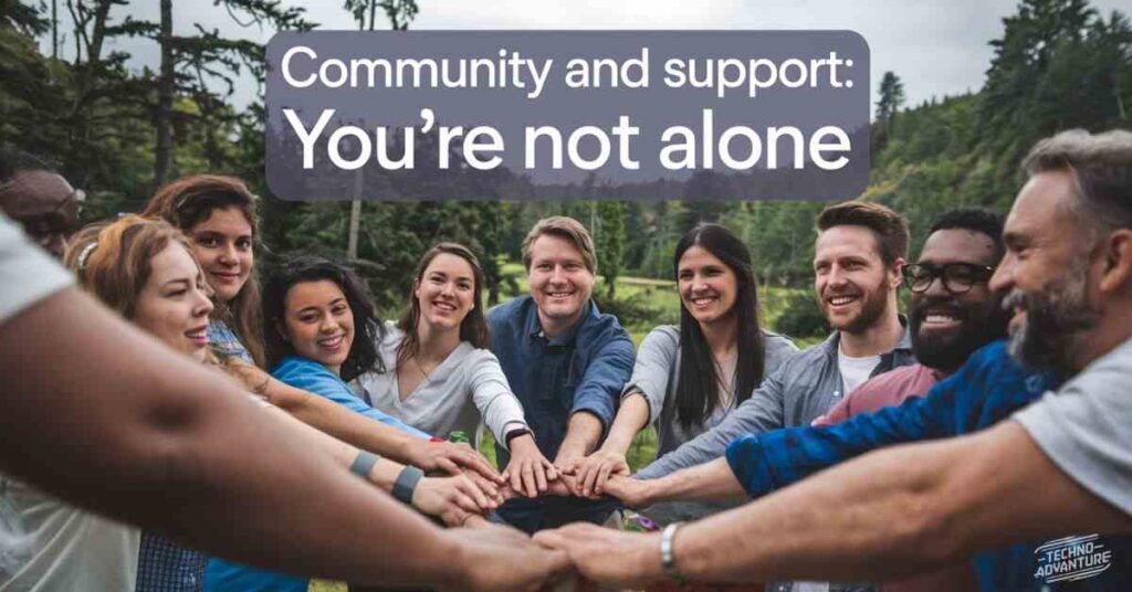 Community and Support: You're Not Alone