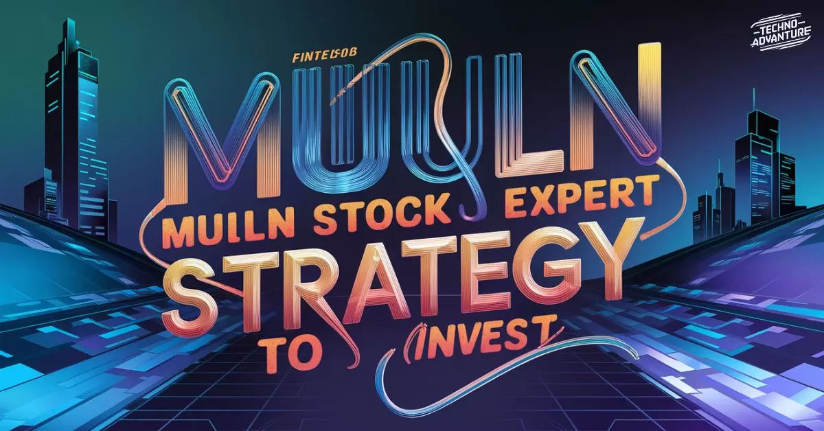 Fintechzoom MULN Stock: Expert Strategy to Invest