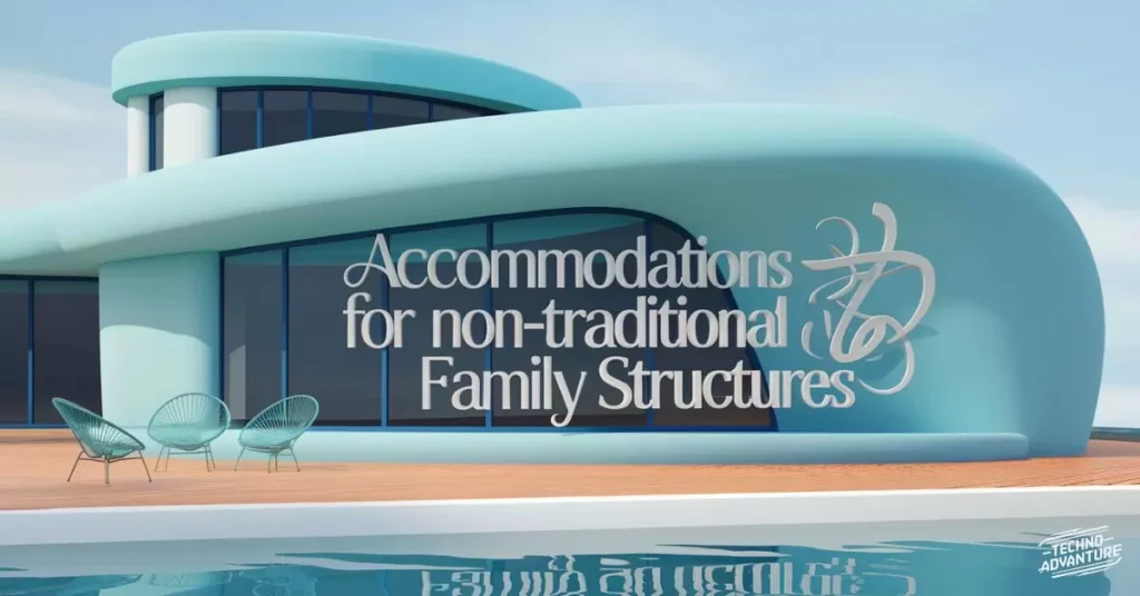 Accommodations for Non-Traditional Family Structures